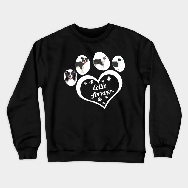 Border Collie forever dog lover Crewneck Sweatshirt by TeesCircle